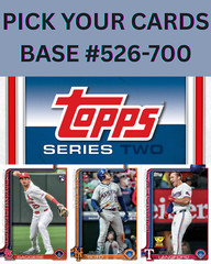 2025 Topps Series 2 Baseball BASE #526-700 You Pick & Complete a Set! *PRESALE