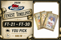 2026 Topps Finest • Finest Timelines FT-21–FT-30 • YOU PICK • NM/M