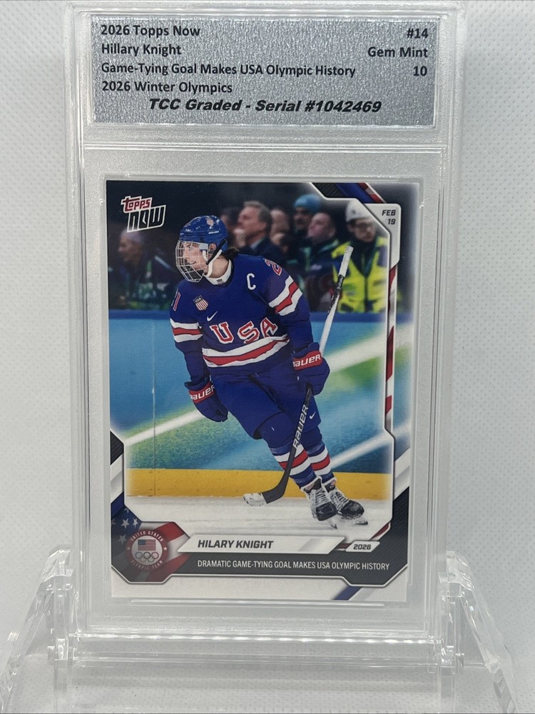 2026 Topps Now Hillary Knight Olympic Hockey TCC Graded Gem Mint 10