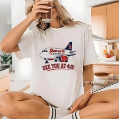 Red Sox Show And Go Airlines See You At 4 15 Tshirt