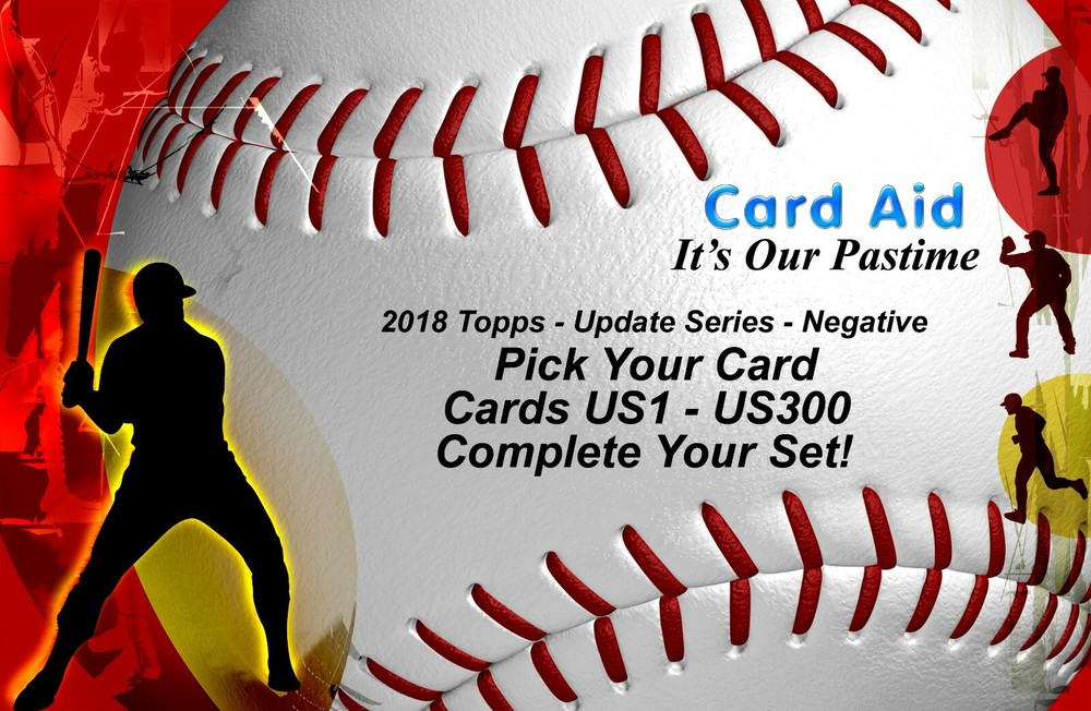 2018 Topps Update Series – Negative – Cards US1 – US300 – Comp. Your Set – Mint