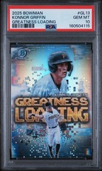 2025 Bowman – Greatness Loading Konnor Griffin #GL-13 (RC) PSA 10