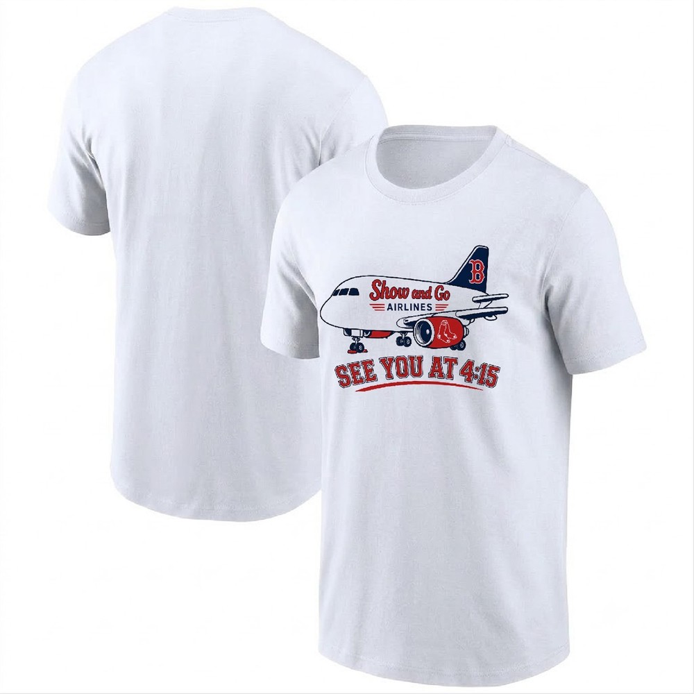 Red Sox Show And Go Airlines See You At 4 15 Tshirt