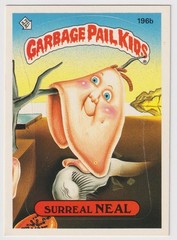 1986 Topps Garbage Pail Kids Surreal Neal #196b