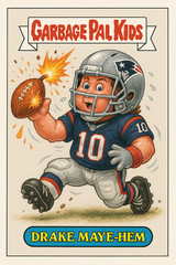 Faux Real Customs Drake Maye-hem Maye Garbage Pal Pail Kids Holo Parody Card