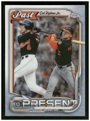 2026 Topps Chrome #PTP-18 Cal Ripken Jr. / Gunnar Henderson Past to Present
