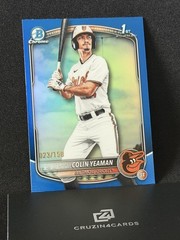 2025 Bowman Draft – Colin Yeaman 1st True Blue Refractor #023/150 – Orioles