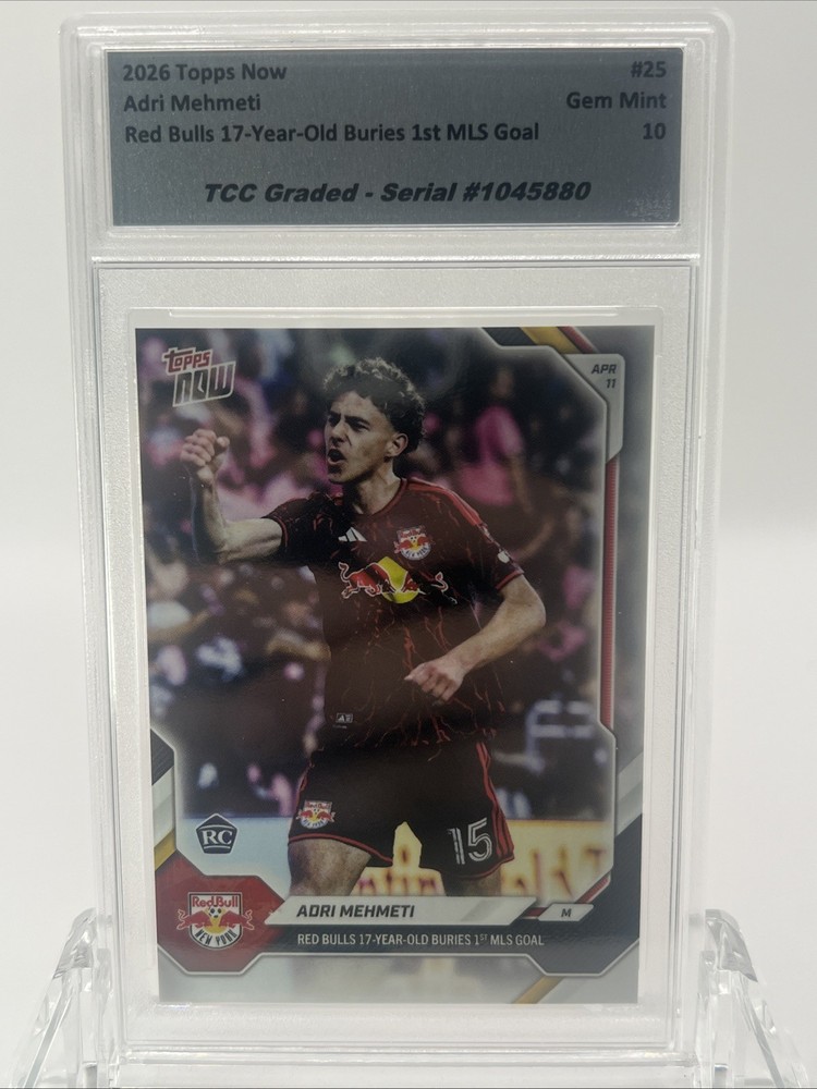 2026 Topps Now Adri Mehmeti 1st Goal For 17 Year Old TCC Graded Gem Mint 10