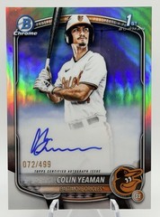 2025 Bowman Draft COLIN YEAMAN 1st Refractor On Card Auto #072/499 Orioles