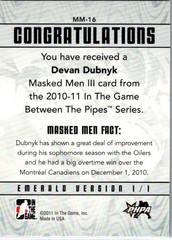 2010-11 In The Game Between The Pipes #MM-16 Devan Dubnyk Masked Men III Emerald