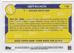2022 TURN BACK THE CLOCK #116 HOYT WILHELM- CHICAGO WHITE SOX