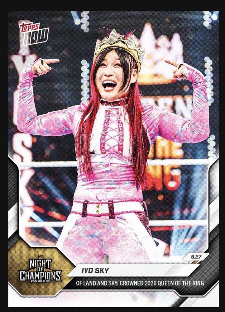 2026 Topps NOW WWE Iyo Sky #67 Night Of Champions Queen of the Ring In Stock