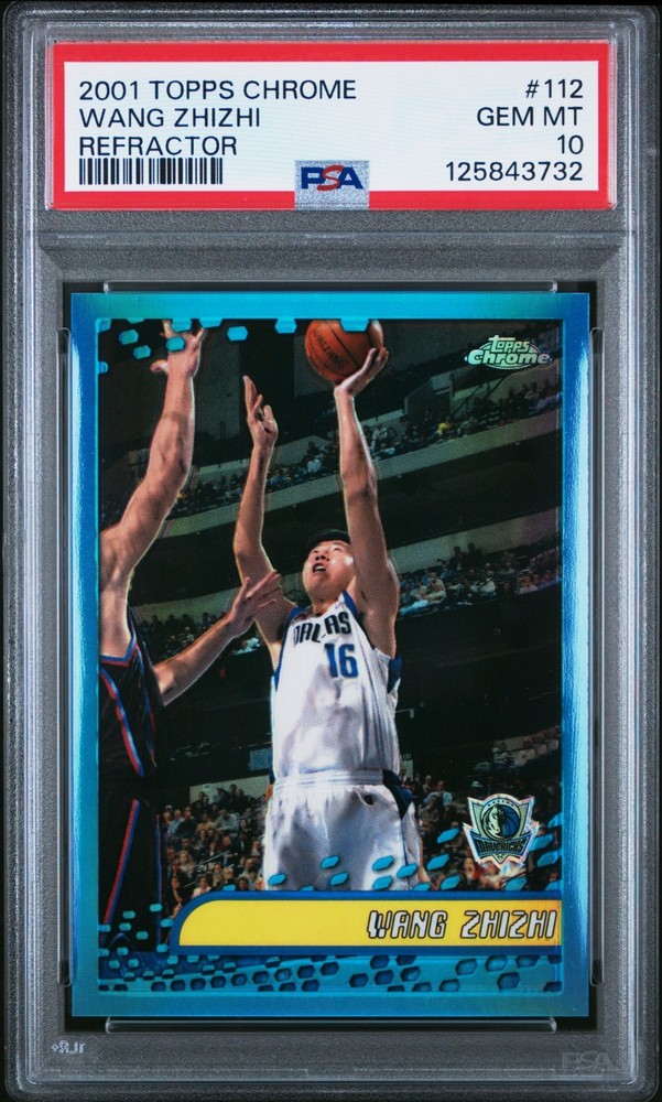 2001 Topps Chrome Wang ZhiZhi 112 REFRACTOR SP PSA 10 VERY RARE Pop 5! FIBA HOF!