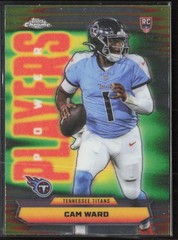 2025 Topps Chrome #PP-8 – Cam Ward – Tennessee Titans – Power Players – Football