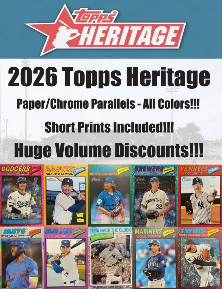 2026 Topps Heritage – Paper/Chrome Parallels – All Colors – INCLUDES SP&rsquo;s!!!