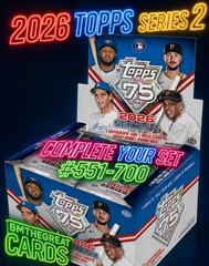 2026 Topps Series 2 – Complete Your Set #551 – 700