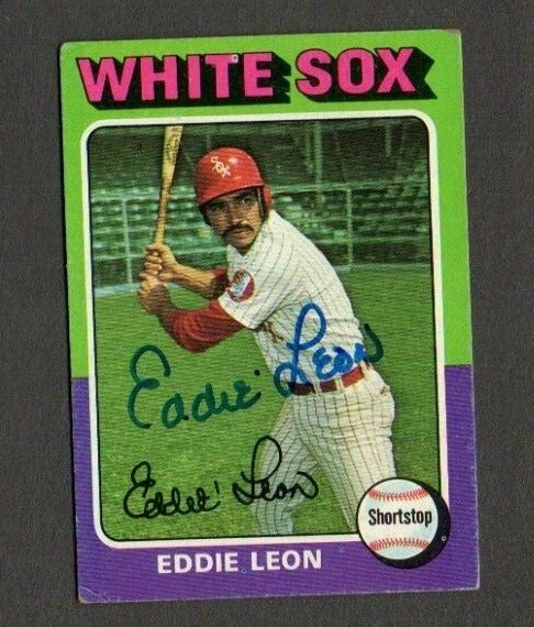 Eddie Leon 1975 Topps authentic autographed card White Sox