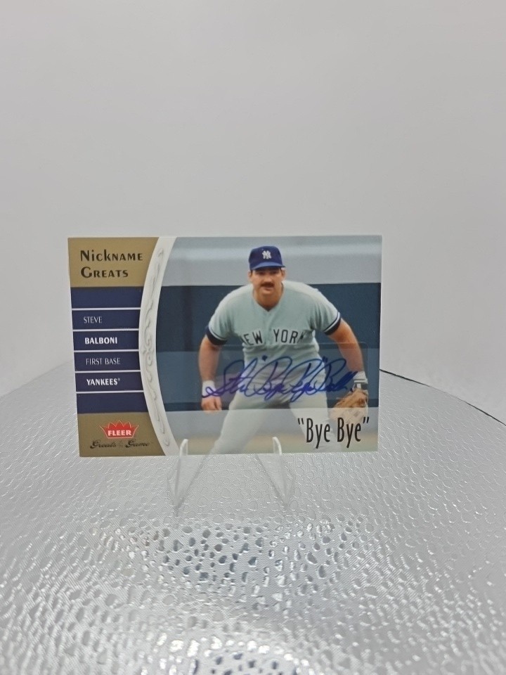 2006 Fleer Greats NICKNAME SP STEVE BALBONI AUTO INSCRIBED “BYE BYE” YANKEES SEE