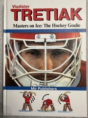 Vladislav Tretiak Signed Book: Masters on Ice: The Hockey Goalie Russian Olympic