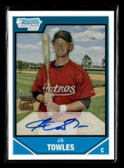 2007 Bowman Chrome J.R. Towles Auto Autograph Refractor /500 #BC225 UX5229