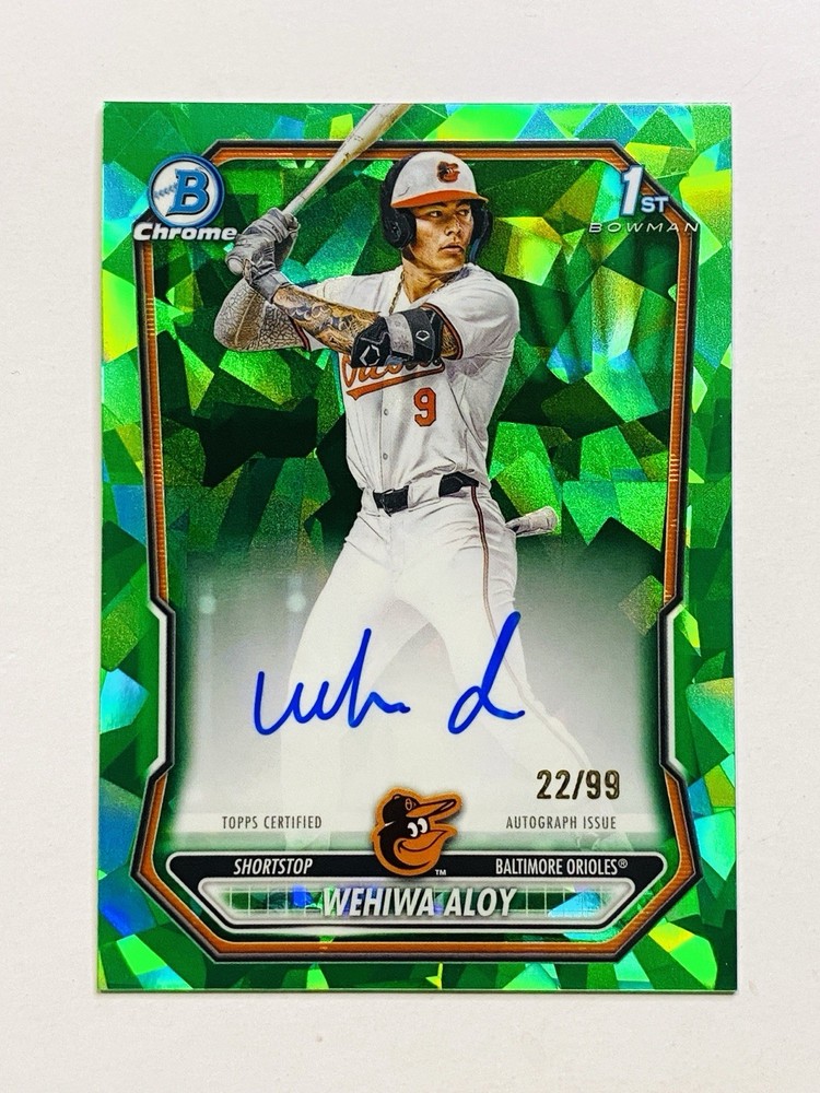 2026 BOWMAN SAPPHIRE WEHIWA ALOY PROSPECT 1ST GREEN REFRACTOR AUTO 22/99 ORIOLES