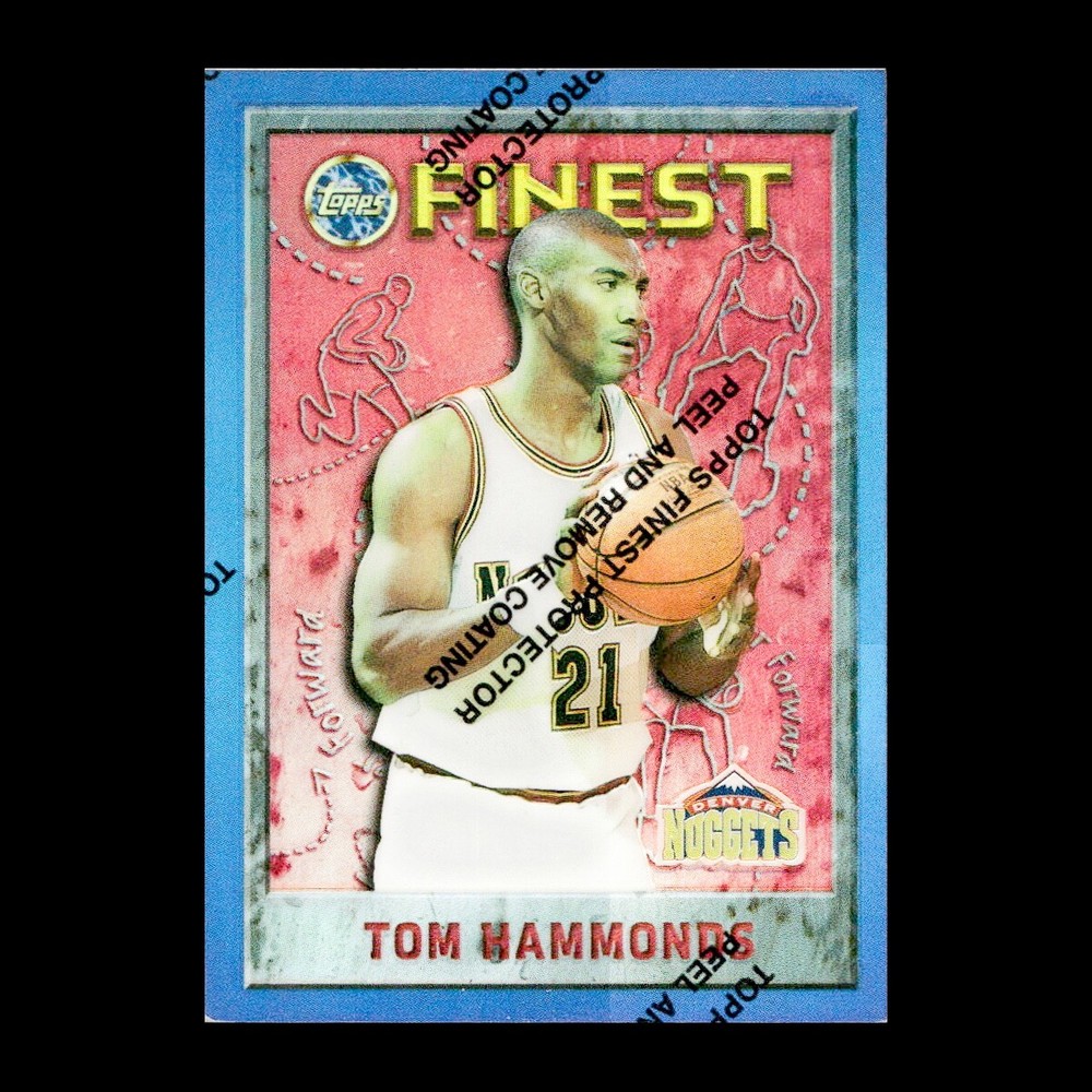 Tom Hammonds 1995-96 Topps Finest Refractor W/ Coating #143 Denver Nuggets