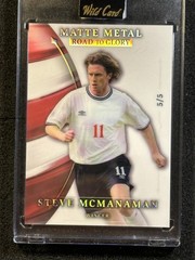 Wild Card Steve McManaman Matte Metal Road to Glory MMSb1-SM2 5/5 2026