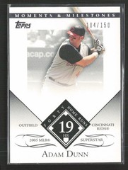 2007 Topps Moments & Milestones #120-19 Adam Dunn #/150 Cincinnati Reds (Z)