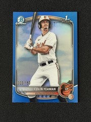 2025 Bowman Draft – Colin Yeaman 1st True Blue Refractor #023/150 – Orioles
