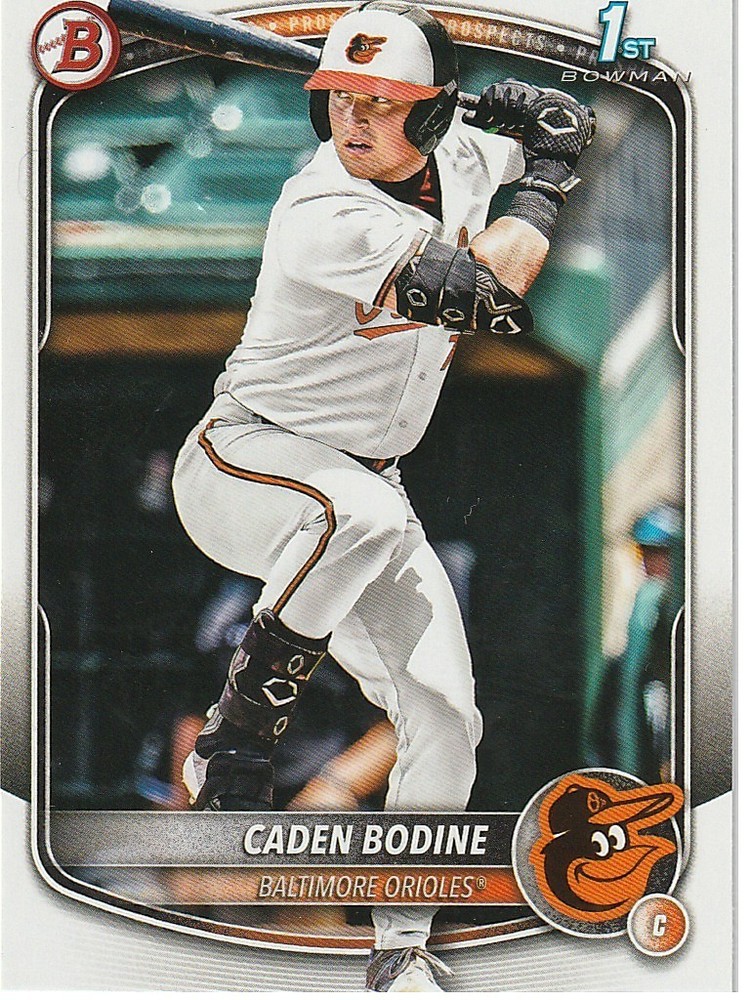 Caden Bodine Baltimore Orioles 2025 Bowman Draft 1st Bowman ****